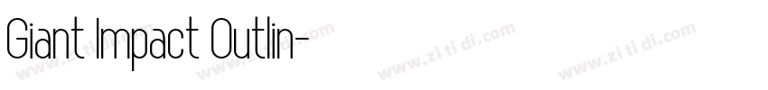 Giant Impact Outlin字体转换 Giant Impact Outlin字体转换